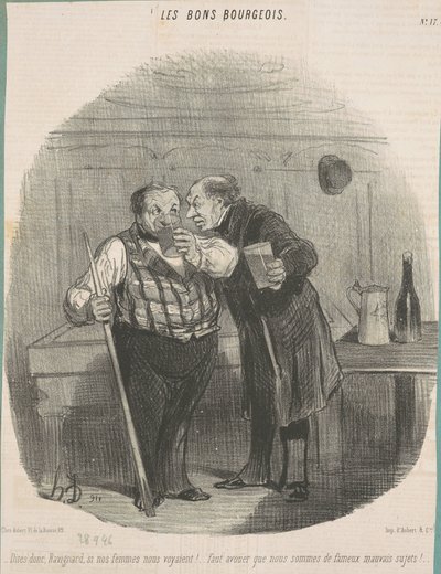 Dis donc, ravignard, si nos femmes nous voyaient! ... - Honoré Daumier