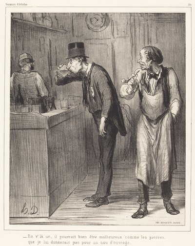 En voilà un, il pourrait bien être malheureux... - Honoré Daumier