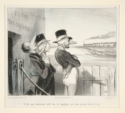 Et dire que maintenant, voilà tous les voyageurs qui nous passent devant le nez! - Honoré Daumier