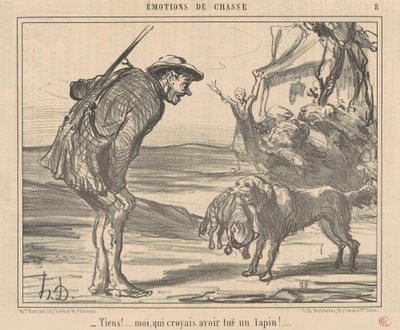 Tiens! Moi, croyais avoir tué un lapin! ... - Honoré Daumier