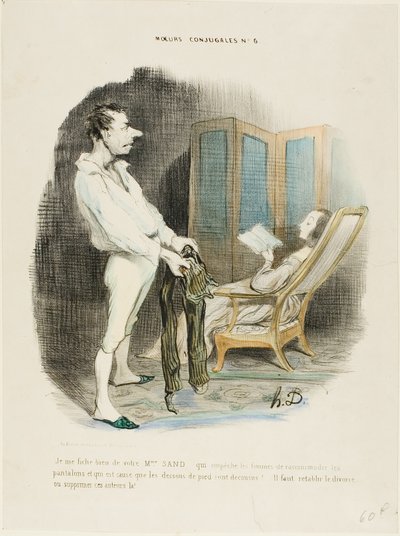 "Je me fous de votre Miss Sand qui empêche les femmes de raccommoder les pantalons et de repriser les chaussettes ! ... Il faut rétablir le divorce ou supprimer ces auteurs !", planche 6 des Mœurs Conjugales - Honoré Victorin Daumier