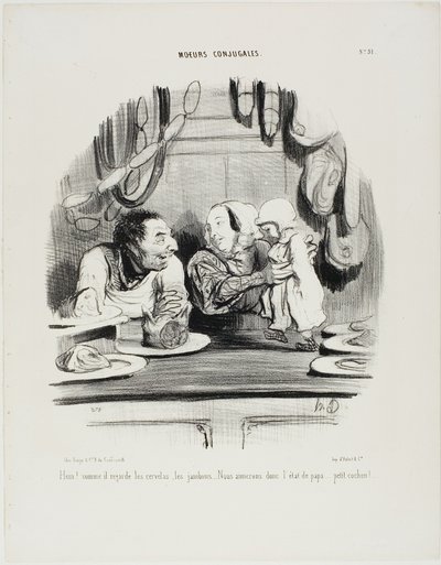 "Regardez comme ses yeux se posent sur les cervelas et le jambon.... on dirait que nous aimons le travail de Papa ..... mon petit cochon !", planche 51 de Moeurs Conjugales. - Honoré Victorin Daumier