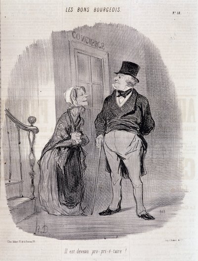 Le bon bourgeois : « Il est devenu pro-prie-taire ! » - par Honoré Daumier, dans Le Charivari du 6 octobre 1846 - Honoré Daumier