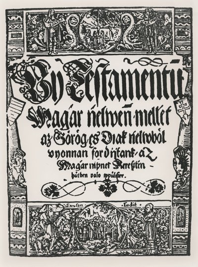 Nouveau Testament imprimé en hongrois, par John Sylvestre, à Sarvar-Ujsziget, 1541 - Hungarian School