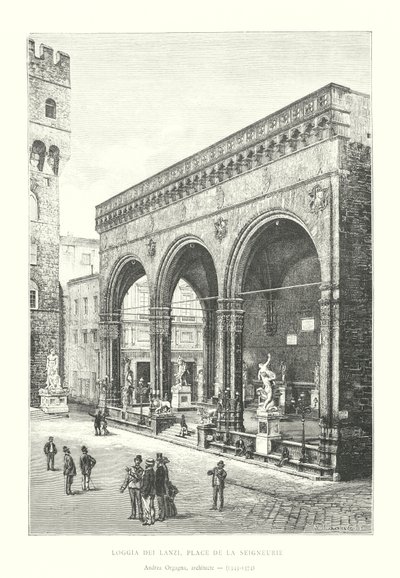 Loggia dei Lanzi, Place de la Seigneurie, Andrea Orgagna, architecte - Italian School