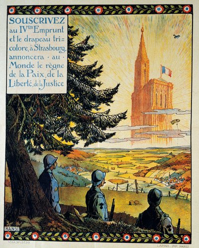Première Guerre mondiale : Souscrivez au quatrième emprunt et le drapeau tricolore, à Strasbourg, annoncera au monde la restauration de la paix, de la liberté et de la justice (affiche) - Jean Jacques (1873 1951) Waltz