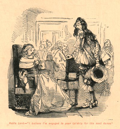 Noble Seigneur. - Je crois que je suis engagé pour la prochaine danse avec votre Seigneurie, 1897 - John Leech