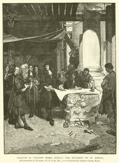 Charles II visitant Wren pendant la construction de Saint-Paul - John Seymour Lucas