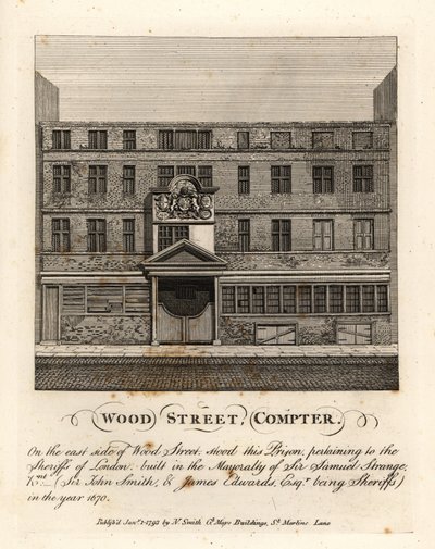 Wood Street Compter, prison appartenant aux shérifs de Londres, construite sous la mairie de Sir Samuel Strange en 1670 - John Thomas Smith
