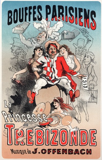 Musique. La Princesse de Trébizonde, opérette de Jacques Offenbach. Affiche de Jules Chéret pour la première représentation aux Bouffes Parisiens, Paris, France - Jules Cheret