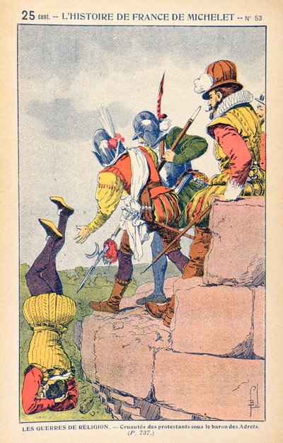 La cruauté des protestants sous le baron des Adrets au XVIe siècle, d