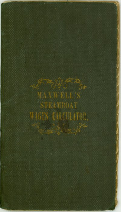 Calculateur de salaires de bateau à vapeur, publié par Maxwell and Co., Louisville, Kentucky, 1er novembre 1857 - Maxwell and Company
