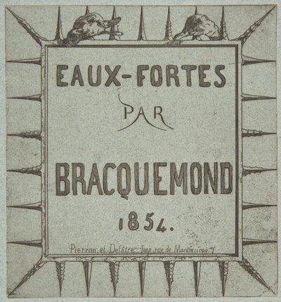 Eaux-fortes par Bracquemond, 1854 - Pierron et Delâtre