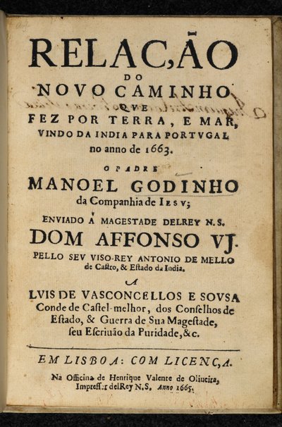 Page de titre de Manuel Godinho, Relação do Novo Caminho que Fez por Terra e Mar, Vindo da Índia para Portugal no Ano de 1663, Lisbonne : Henrique Valente de Oliveira - Portuguese School