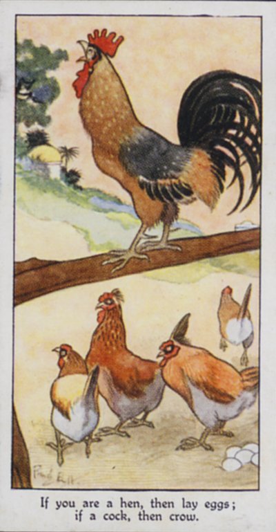 Proverbe oriental : Si tu es une poule, alors ponds des œufs ; si tu es un coq, alors chante - René Bull