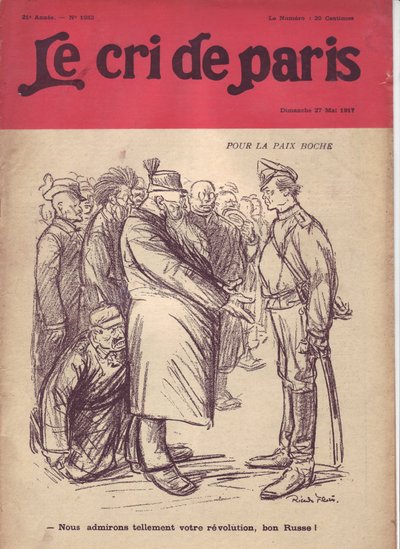 Illustration de Ricardo Flores pour la couverture de Le Cri de Paris, 27/05/17 - Pour la paix boche "Nous admirons tellement votre révolution, bon russe" - Guerre de 14-18, Russie, Allemagne Prusse, Révolution russe de 1917, Paix, Kops - Soldats, Civils - Ricardo Flores