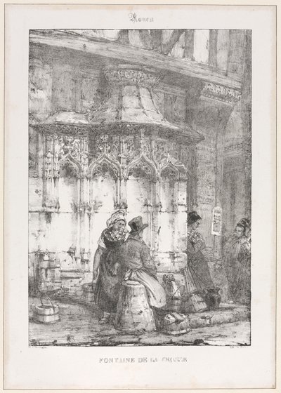 Vestiges et fragments architecturaux : Rouen - Fontaine de la Crosse - Richard Parkes Bonington