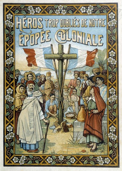 Héros trop oubliés de notre époque coloniale : dessin allégorique de la colonisation - School French