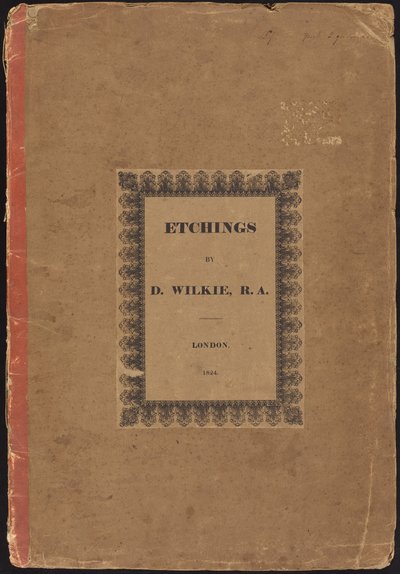 Eaux-fortes de D. Wilkie, R.A. - Sir David Wilkie