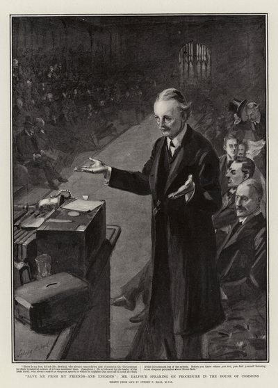 Sauvez-moi de mon ami et de mes ennemis, M. Balfour parlant de la procédure à la Chambre des communes - Sydney Prior Hall