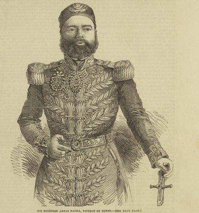 Son Altesse Abbas Pacha, vice-roi d