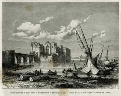 Le château maritime de Sidon avant le bombardement de 1840. Gravure de Th. Weber, pour illustrer l