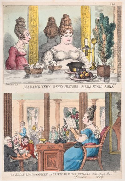 Madame Very Restaurateur, Palais Royal Paris et La Belle Liminaudiere au Caffee De Mille... - Thomas Rowlandson