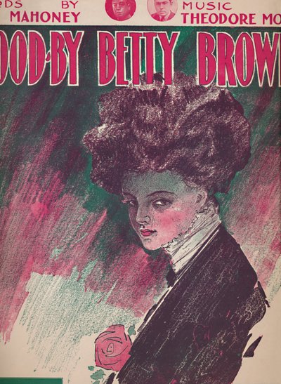 Adieu Betty Brown, 1910 - Unbekannt