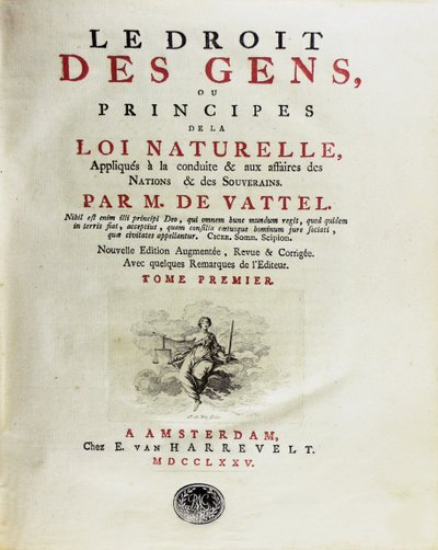 Le droit des gens, ou principes de la loi naturelle, appliqués à la conduite, 1775 - Unbekannt