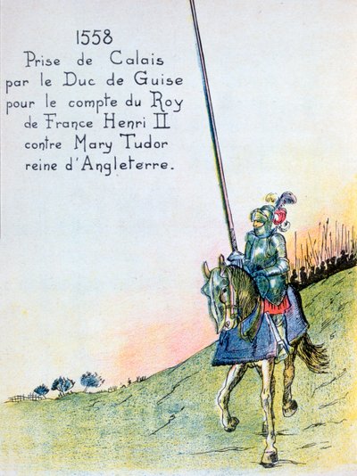 Le duc de Guise capture Calais aux Anglais, 7 janvier 1558, 20e siècle - Unbekannt
