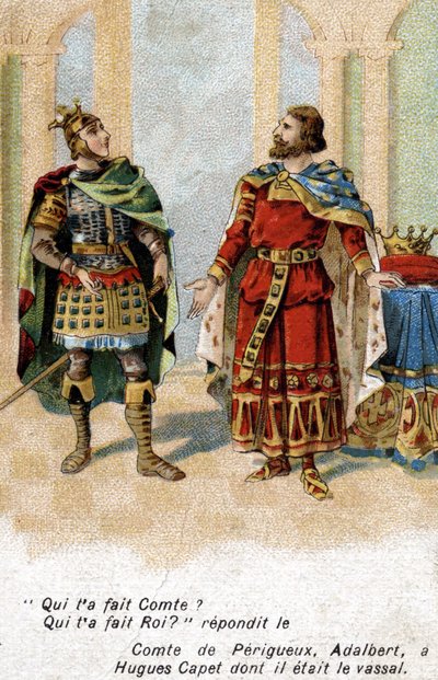 Adalbert Comte de Périgord à Hugues Capet : « Adalbert, qui t