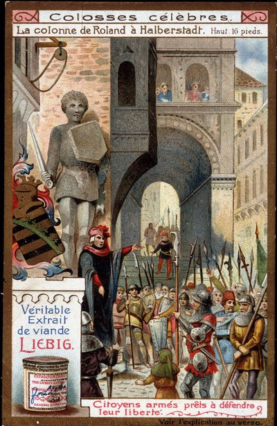 Célèbres: colonne de Roland (hauteur 16 pieds) à Halberstadt (Allemagne); citoyens armés pour défendre leur liberté - chromolithographie Liebig - Unknown artist