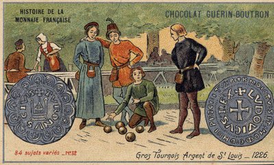 Série Histoire de la Monnaie Française publiée par Chocolat Guérin Boutron. Chromolithographie du 19ème siècle. Grands tournois. Argent de Saint Louis. 1226 - Unknown artist
