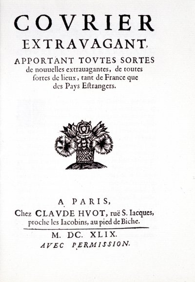 Le courrier extravagant apportant toutes sortes de nouvelles extravagantes, de toutes sortes de lieux, tant de France que des Pays Étrangers, à Paris Chez Claude Huot - Unknown artist