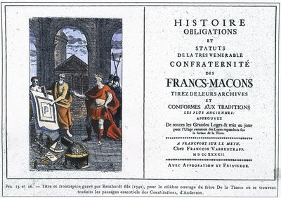 Histoire des obligations et statuts de la très vénérable confrérie des francs-maçons : Titre et frontispice gravés par Reinhardt Jr. (1742), pour le célèbre ouvrage du Frère du Tiers, où sont traduits les passages essentiels de l