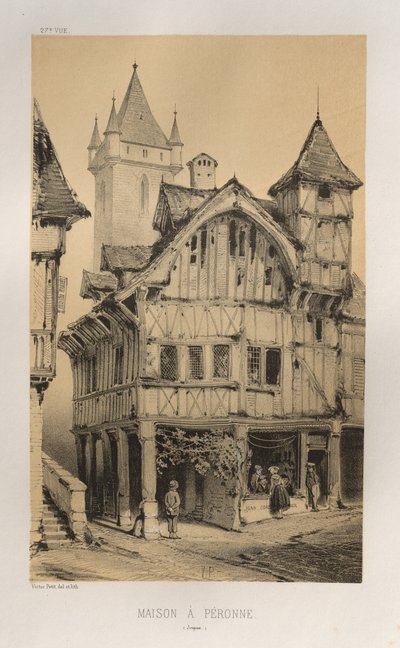 Architecture Pittoresque ou Monuments des XVeme et XVIeme Siecles: Chateaux De France des XV et XVI Siecles: Pl. 27, Maison A Peronne (Somme) - Victor Petit