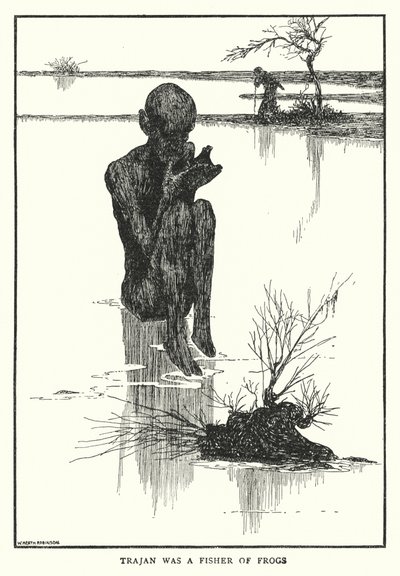 Trajan était un pêcheur de grenouilles - William Heath Robinson