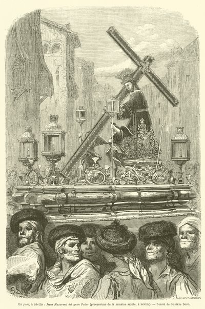 Un paso, à Séville, Jésus Nazareno del gran Poder, processions de la semaine sainte, à Séville - Gustave after Dore