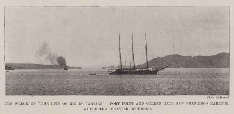 Le naufrage de la ville de Rio de Janeiro, Fort Point et Golden Gate, port de San Francisco, où le désastre s
