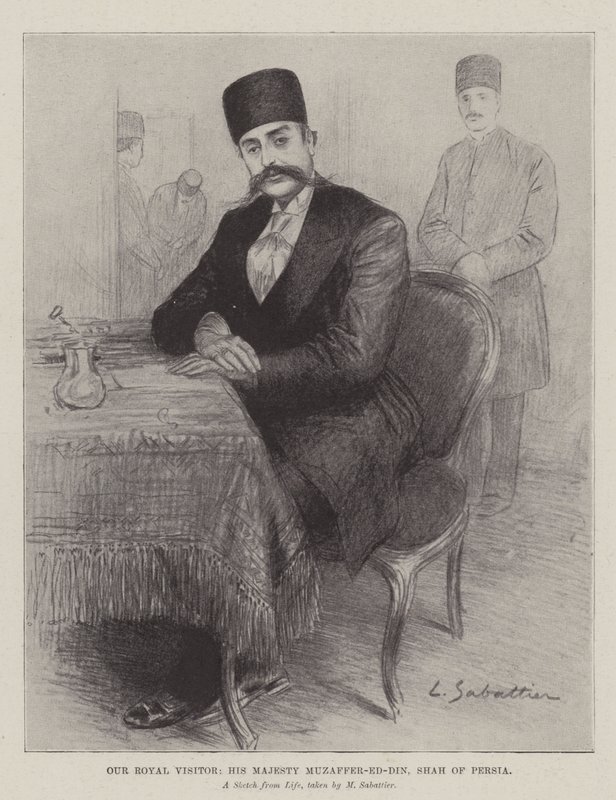 Notre Visiteur Royal, Sa Majesté Muzaffer-ed-Din, Shah de Perse - Louis Remy Sabattier