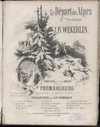 Partition de "Le départ des Alpes" 12e tyrolienne par Jean-Baptiste (Jean Baptiste) Théodore Weckerlin ou Wekerlin 1821-1910 Collection privée.