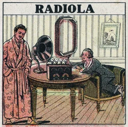 Téléphonie sans fil : poste radio Radiola. Illustration anonyme de 1925. Collection privée.