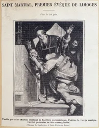 Saint Martial (3ème siècle), premier évêque de Limoges. Pendant la célébration du sacrifice eucharistique, la Vierge Valérie vient présenter sa tête ensanglantée à Saint Martial. Fête le 30 juin. Gravure d