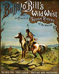 Le Far West de BUFFALO BILL. Affiche du spectacle du colonel W.F. Cody, plus connu sous le nom de Buffalo Bill, et de son cirque équestre. Le cavalier Renard Roux participe au spectacle, Nuage Rouge observe et attend au sommet d