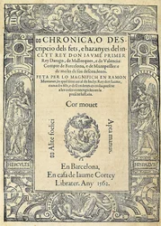 Ramon MUNTANER (1265-1336), militaire et chroniqueur catalan. Couverture du livre Chronica, o descripcio dels fets, e hazanyes del inclit rey Don Jaume Primer, d