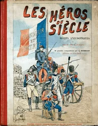 Couverture du livre : « Les héros du siècle », récits anecdotiques par Dick de Lonlay et illustrés par Louis Bombled