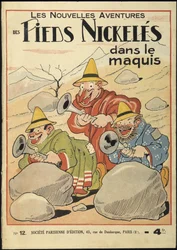 Les nouvelles aventures des Pieds Nickelés dans le Maquis, n° 12. Par Pellos. René Pellos appelé Pellos de son vrai nom René Pellarin (1900-1998). Droits réservés