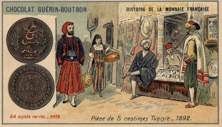 Série Histoire de la Monnaie Française publiée par Chocolat Guérin Boutron. Chromolithographie du 19ème siècle. Pièce de 5 centimes en Tunisie en 1892