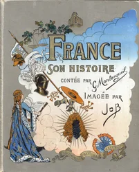 Couverture du livre « La France, son histoire racontée par G. Montorgueil, illustrée par Job » 1896. Collection privée.